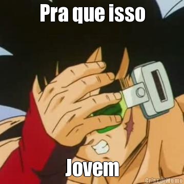Pra que isso Jovem