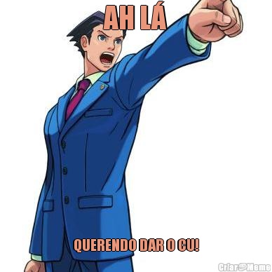 AH L� QUERENDO DAR O CU!