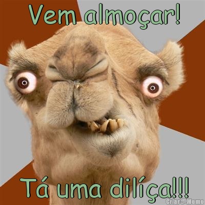 Vem almo�ar! T� uma dil��a!!!