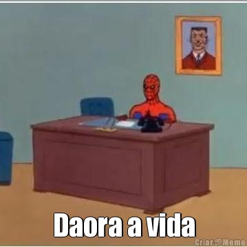  Daora a vida