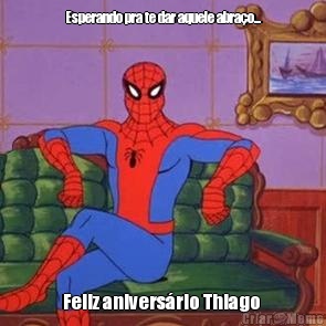 Esperando pra te dar aquele abra�o... Feliz anivers�rio Thiago 