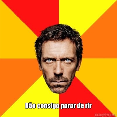  N�o consigo parar de rir