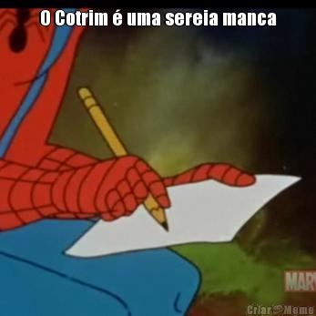 O Cotrim � uma sereia manca 