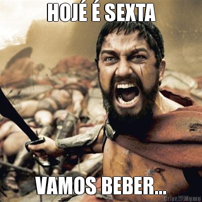 HOJ� � SEXTA VAMOS BEBER...