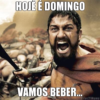 HOJ� � DOMINGO VAMOS BEBER...