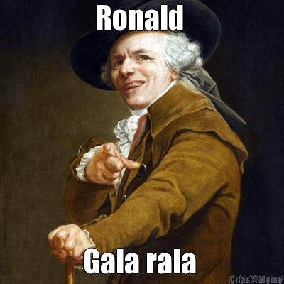 Ronald  Gala rala 