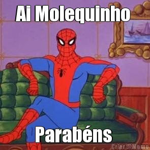 Ai Molequinho  Parab�ns 