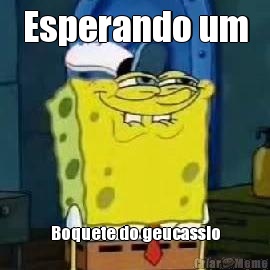 Esperando um Boquete do geucassio