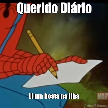 Querido Di�rio Li um bosta na ilha