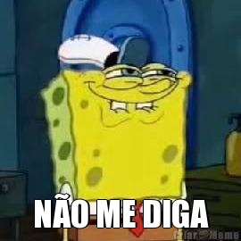  N�O ME DIGA