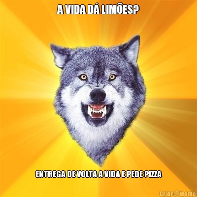 A VIDA D� LIM�ES? ENTREGA DE VOLTA A VIDA E PEDE PIZZA