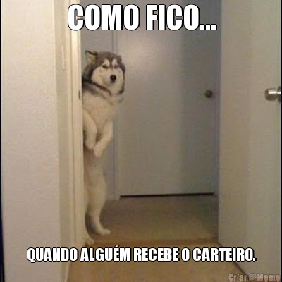 COMO FICO... QUANDO ALGU�M RECEBE O CARTEIRO.