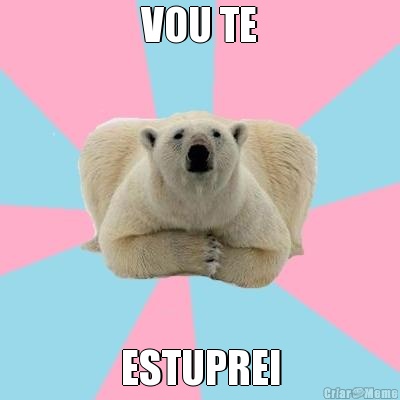 VOU TE ESTUPREI