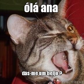 �l� ana  d�s-me um beijo ?