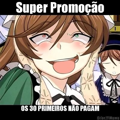 Super Promo��o OS 30 PRIMEIROS N�O PAGAM