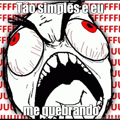 T�o simples e eu  me quebrando