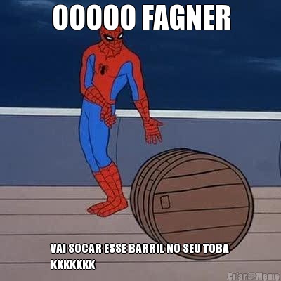 OOOOO FAGNER VAI SOCAR ESSE BARRIL NO SEU TOBA
KKKKKKK