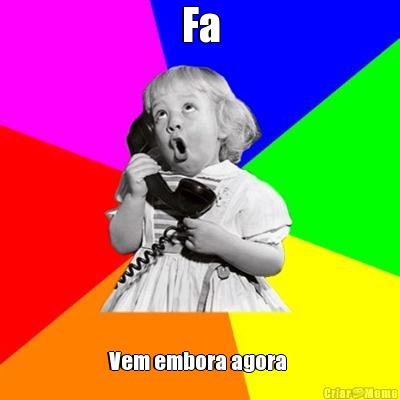 Fa Vem embora agora 