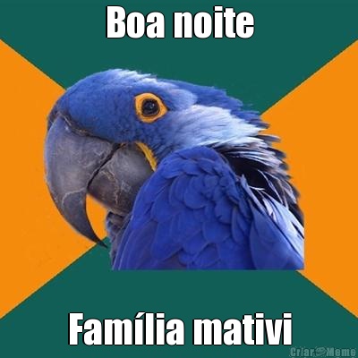 Boa noite Fam�lia mativi