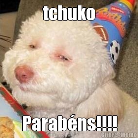 tchuko Parab�ns!!!!