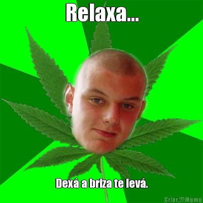Relaxa... Dex� a briza te lev�.