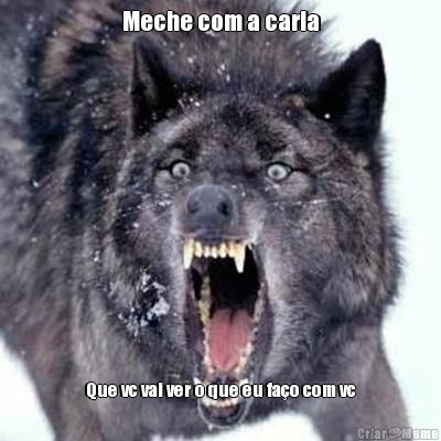 Meche com a carla Que vc vai ver o que eu fa�o com vc
