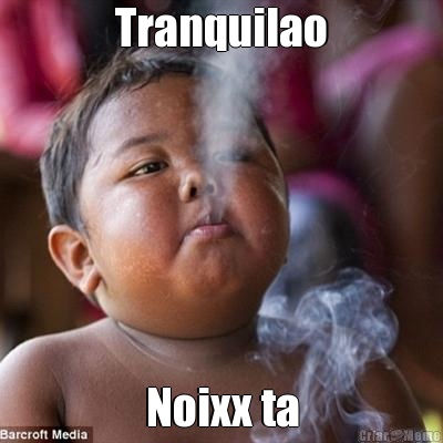 Tranquilao Noixx ta