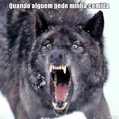 Quando algu�m pede minha comida  