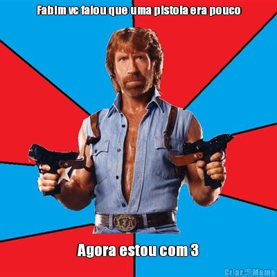 Fabim vc falou que uma pistola era pouco Agora estou com 3