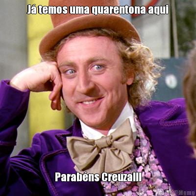 J� temos uma quarentona aqui Parab�ns Creuza!!!