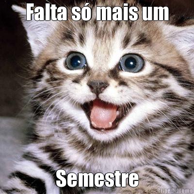 Falta s� mais um Semestre