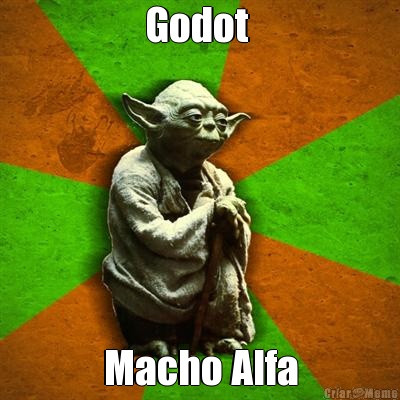 Godot  Macho Alfa
