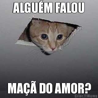 ALGU�M FALOU MA�� DO AMOR?