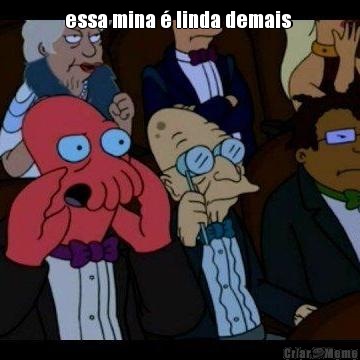 essa mina � linda demais  