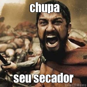  chupa seu secador