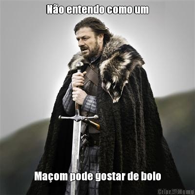 N�o entendo como um Ma�om pode gostar de bolo