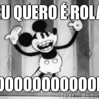 EU QUERO � ROLA ROOOOOOOOOOOLA