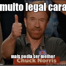 muito legal cara mais podia ser melhor