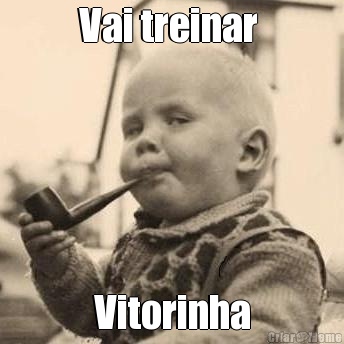 Vai treinar  Vitorinha