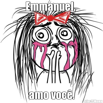 Emmanuel,  amo voc�.