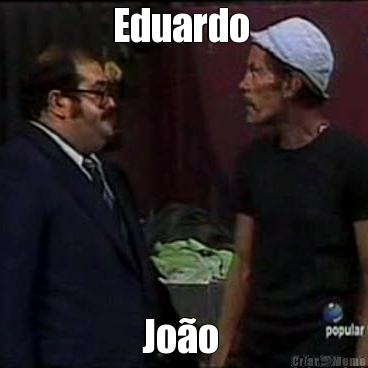 Eduardo  Jo�o 