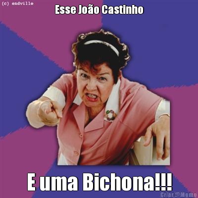 Esse Jo�o Castinho E uma Bichona!!!