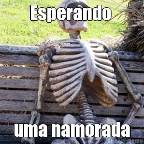 Esperando  uma namorada