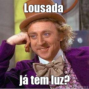 Lousada  j� tem luz?