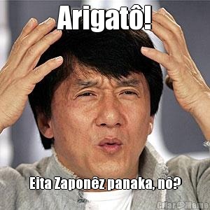 Arigat�! Eita Zapon�z panaka, n�?