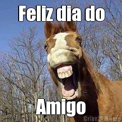 Feliz dia do Amigo