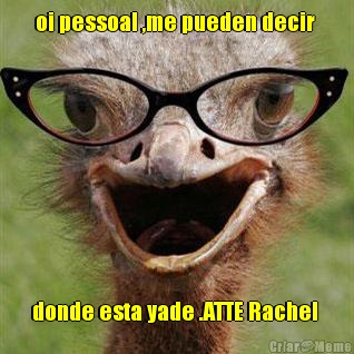 oi pessoal ,me pueden decir  donde esta yade .ATTE Rachel 