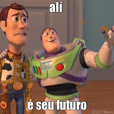 al�  � seu futuro