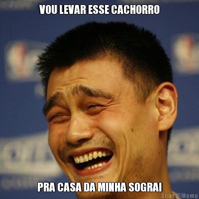 VOU LEVAR ESSE CACHORRO PRA CASA DA MINHA SOGRA!