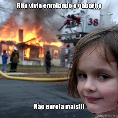 Rita vivia enrolando o gabarito N�o enrola mais!!!